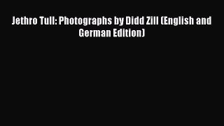 [PDF Download] Jethro Tull: Photographs by Didd Zill (English and German Edition) [PDF] Online