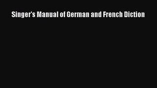 [PDF Download] Singer's Manual of German and French Diction [Read] Online