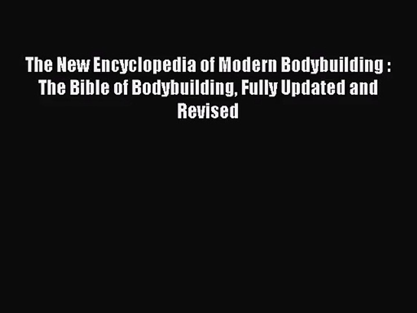 PDF Download] The New Encyclopedia of Modern Bodybuilding : The Bible of  Bodybuilding Fully - video Dailymotion