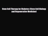 PDF Download Stem Cell Therapy for Diabetes (Stem Cell Biology and Regenerative Medicine) Download