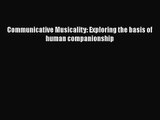 [PDF Download] Communicative Musicality: Exploring the basis of human companionship [Download]