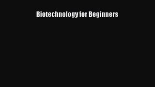 PDF Download Biotechnology for Beginners Download Online