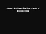 PDF Download Genesis Machines: The New Science of Biocomputing Read Full Ebook