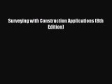 [PDF Download] Surveying with Construction Applications (8th Edition) [PDF] Online