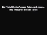 [PDF Download] The Prints Of Rufino Tamayo: Catalogue Raisonné 1925-1991 (Artes Visuales Turner)