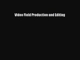 [PDF Download] Video Field Production and Editing [Download] Full Ebook