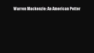 [PDF Download] Warren Mackenzie: An American Potter [PDF] Full Ebook