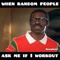 When random people ask if I work out