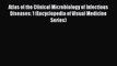 PDF Download Atlas of the Clinical Microbiology of Infectious Diseases: 1 (Encyclopedia of