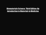 [PDF Download] Biomaterials Science Third Edition: An Introduction to Materials in Medicine