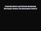 [PDF Download] A Suitable Match and A Gentle Awakening (Harlequin Themes\The Betty Neels Collect)