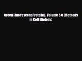 PDF Download Green Fluorescent Proteins Volume 58 (Methods in Cell Biology) Download Online