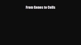 PDF Download From Genes to Cells PDF Online