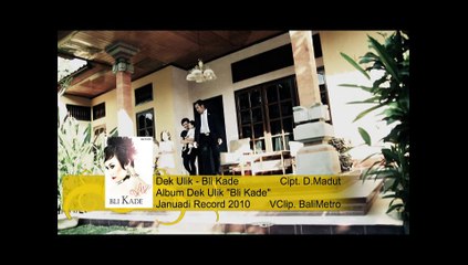 Dek Ulik - Bli Kade