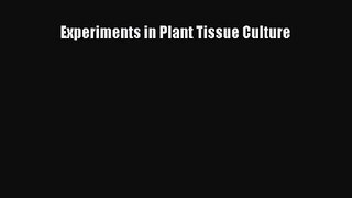 PDF Download Experiments in Plant Tissue Culture PDF Full Ebook