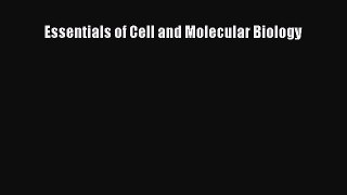 PDF Download Essentials of Cell and Molecular Biology Download Full Ebook