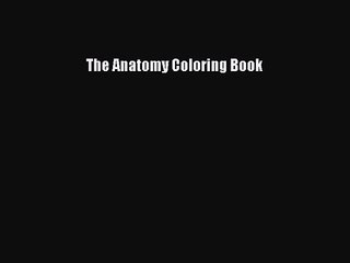 [PDF Download] The Anatomy Coloring Book [PDF] Full Ebook