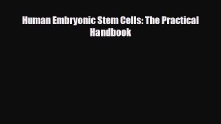 PDF Download Human Embryonic Stem Cells: The Practical Handbook Download Online