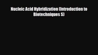 PDF Download Nucleic Acid Hybridization (Introduction to Biotechniques S) Read Online