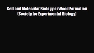 PDF Download Cell and Molecular Biology of Wood Formation (Society for Experimental Biology)