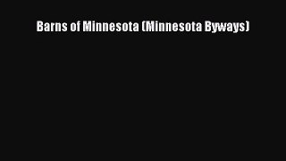 PDF Read Barns of Minnesota (Minnesota Byways) Read Full Ebook