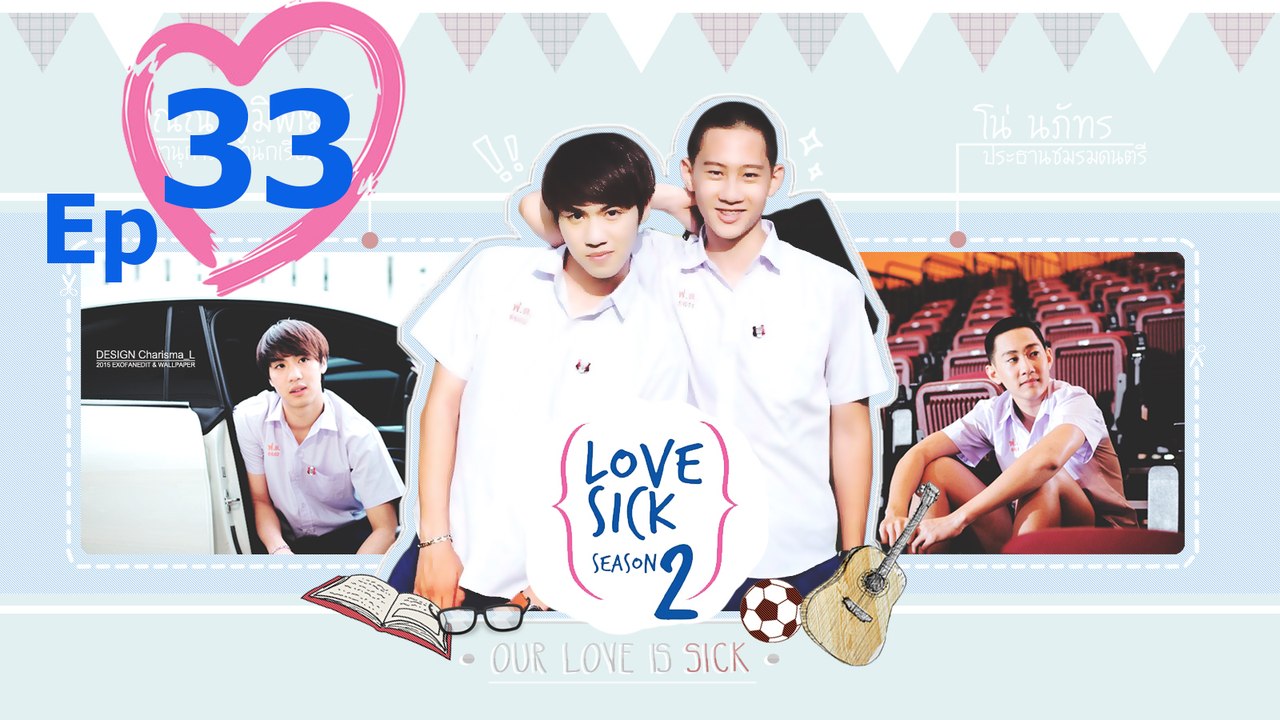 [Thai Drama | Engsub] Love Sick The Series Season 2 - Episode 33