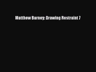 [PDF Download] Matthew Barney: Drawing Restraint 7 [Read] Full Ebook