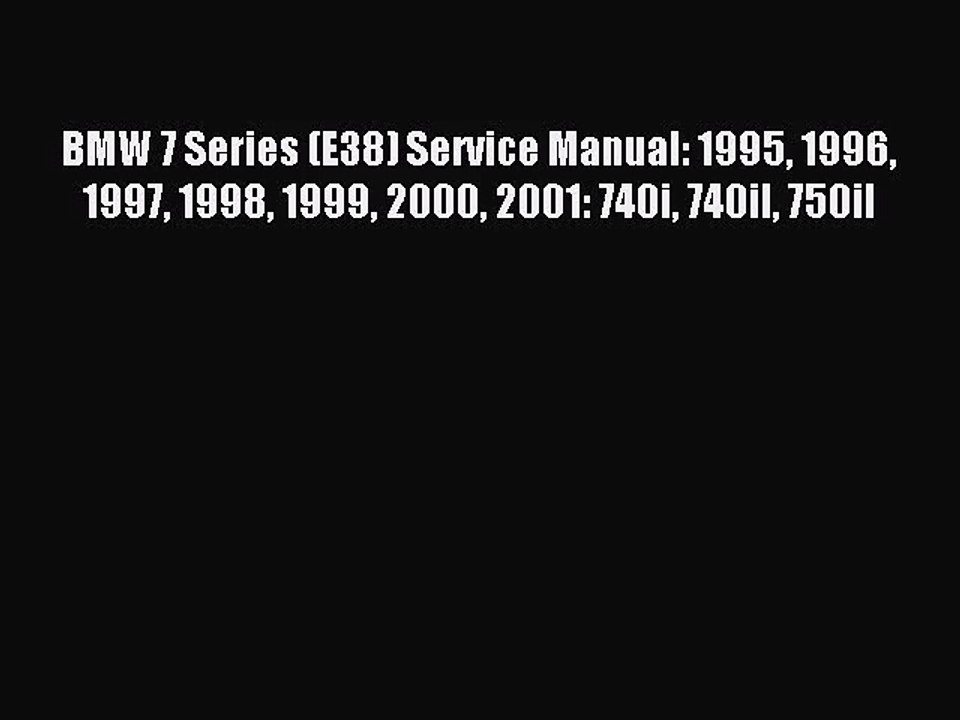 [PDF Download] BMW 7 Series (E38) Service Manual: 1995 1996 1997 1998 1999 2000 2001: 740i