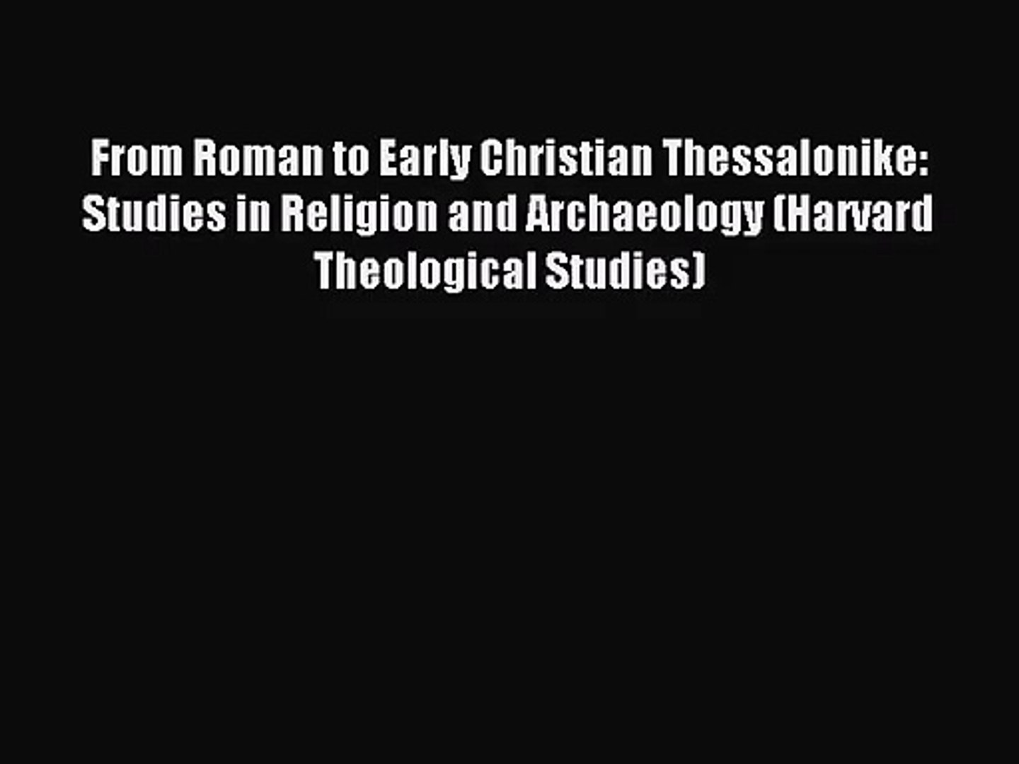 ⁣PDF Download From Roman to Early Christian Thessalonike: Studies in Religion and Archaeology