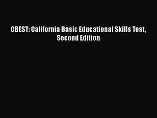[PDF Download] CBEST: California Basic Educational Skills Test Second Edition [Read] Online