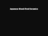 [PDF Download] Japanese Wood-Fired Ceramics [Download] Online