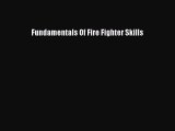 [PDF Download] Fundamentals Of Fire Fighter Skills [Read] Full Ebook
