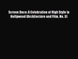 PDF Read Screen Deco: A Celebration of High Style in Hollywood (Architecture and Film No. 3)