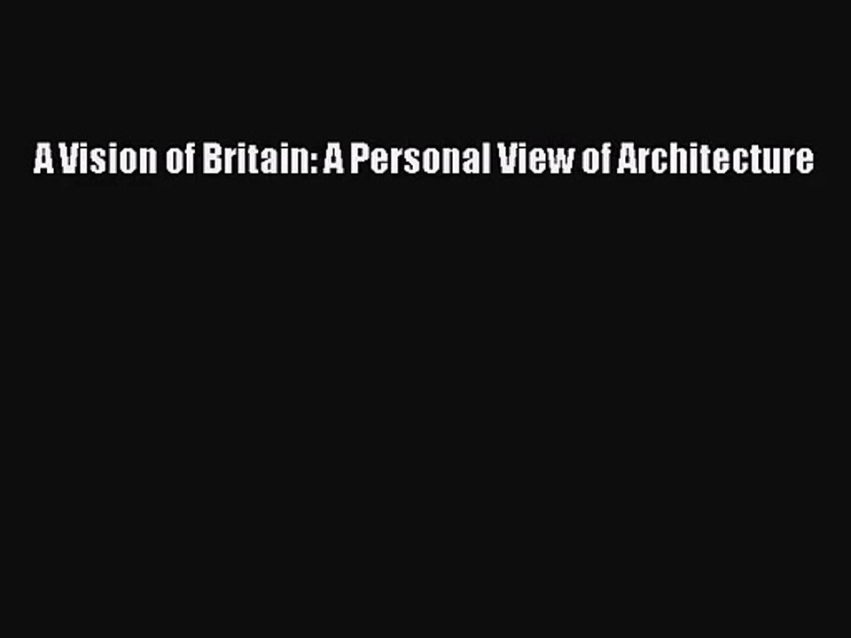 PDF Download A Vision of Britain: A Personal View of Architecture Download Full Ebook