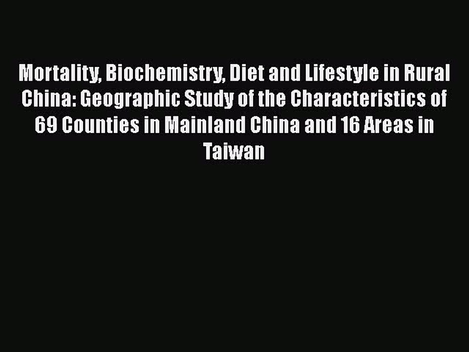 PDF Download Mortality Biochemistry Diet and Lifestyle in Rural China: Geographic Study of