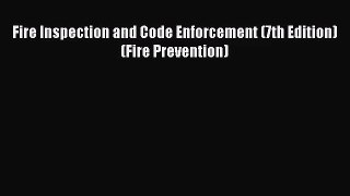 [PDF Download] Fire Inspection and Code Enforcement (7th Edition) (Fire Prevention) [PDF] Online