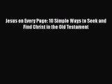 Jesus on Every Page: 10 Simple Ways to Seek and Find Christ in the Old Testament [Read] Online