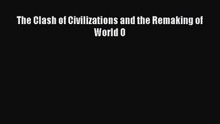 The Clash of Civilizations and the Remaking of World O [PDF Download] Online