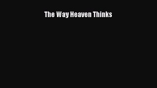 The Way Heaven Thinks [Read] Online