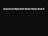[PDF Download] Unleash the Night (Dark-Hunter Novels Book 8) [PDF] Online