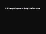 [PDF Download] A History of Japanese Body Suit Tattooing [Read] Online