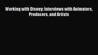 [PDF Download] Working with Disney: Interviews with Animators Producers and Artists [PDF] Full
