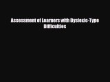 Assessment of Learners with Dyslexic-Type Difficulties [Read] Full Ebook