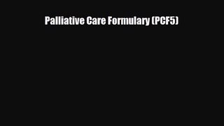 Palliative Care Formulary (PCF5) [Read] Full Ebook