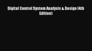 [PDF Download] Digital Control System Analysis & Design (4th Edition) [Download] Full Ebook