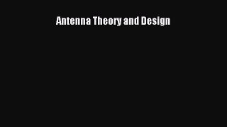 [PDF Download] Antenna Theory and Design [Read] Full Ebook