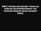 PDF Read GAM 01. Tourismus und Landschaft / Tourism and Landscape: Graz Architektur Magazin