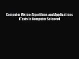 [PDF Download] Computer Vision: Algorithms and Applications (Texts in Computer Science) [Read]