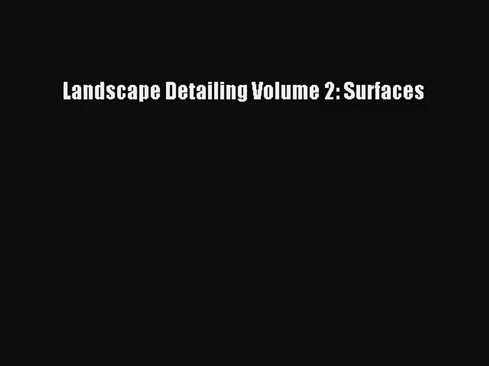 PDF Download Landscape Detailing Volume 2: Surfaces Download Online