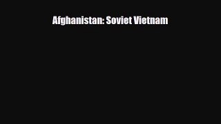 Afghanistan: Soviet Vietnam [PDF Download] Full Ebook